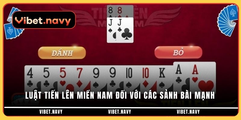 Luật tiến lên miền nam đối với các sảnh bài mạnh