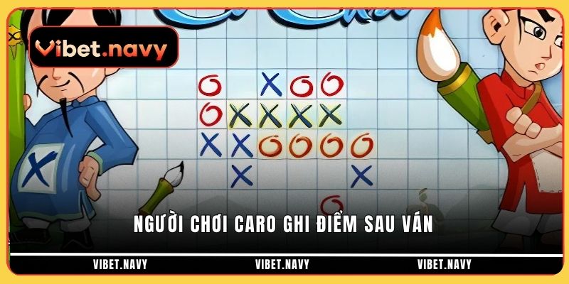 Người chơi caro ghi điểm sau ván