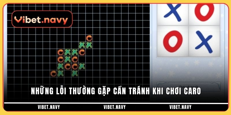 Những lỗi thường gặp cần tránh khi chơi caro