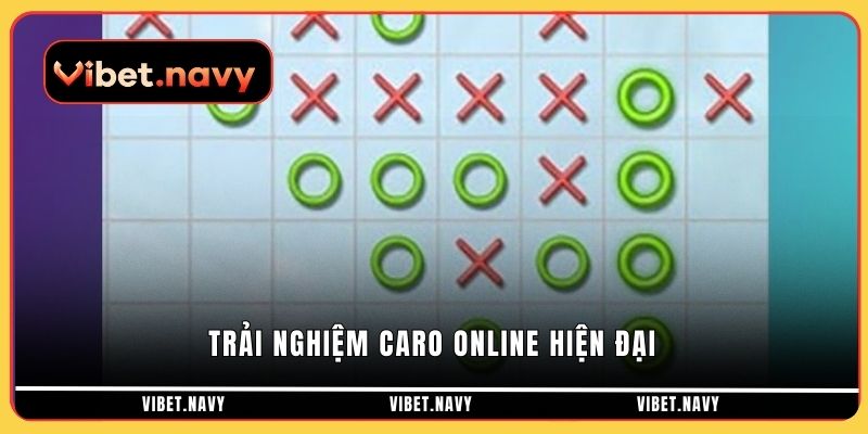 Trải nghiệm caro online hiện đại