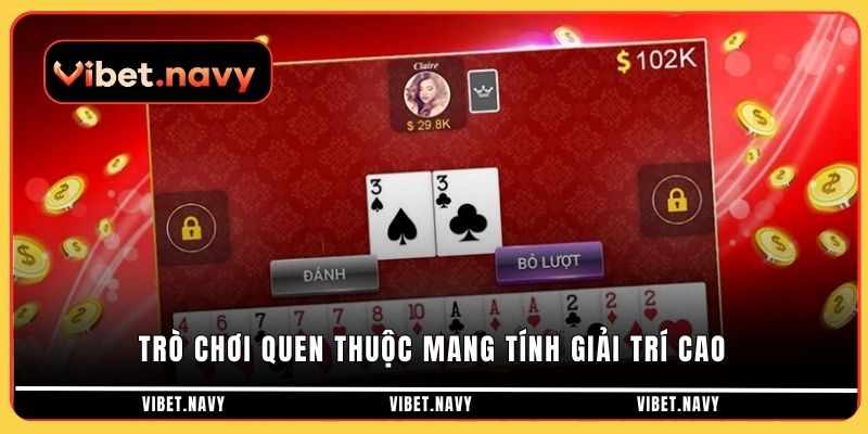 Trò chơi thú vị với tính giải trí cao nổi bật